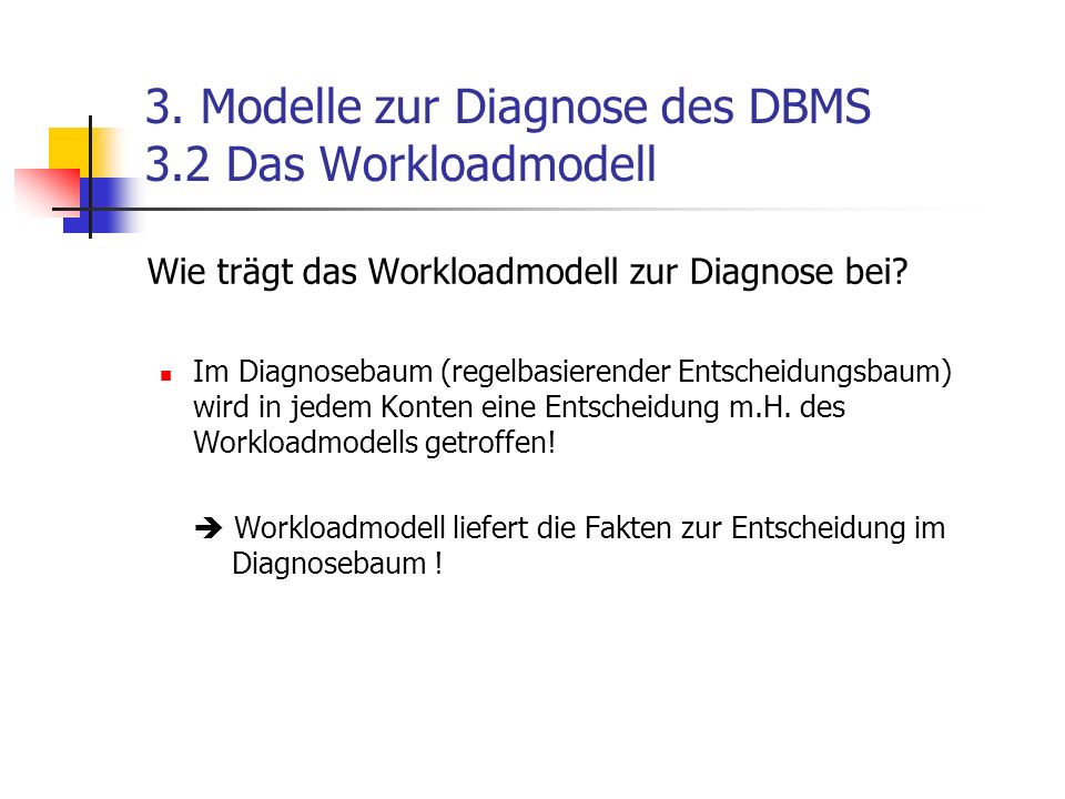 3. Modelle zur Diagnose des DBMS 3.2 Das Workloadmodell