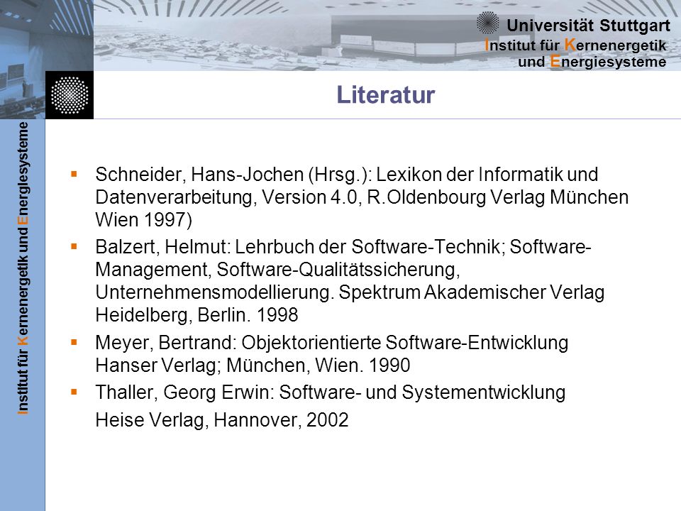Literatur Schneider, Hans-Jochen (Hrsg.): Lexikon der Informatik und Datenverarbeitung, Version 4.0, R.Oldenbourg Verlag München Wien 1997)