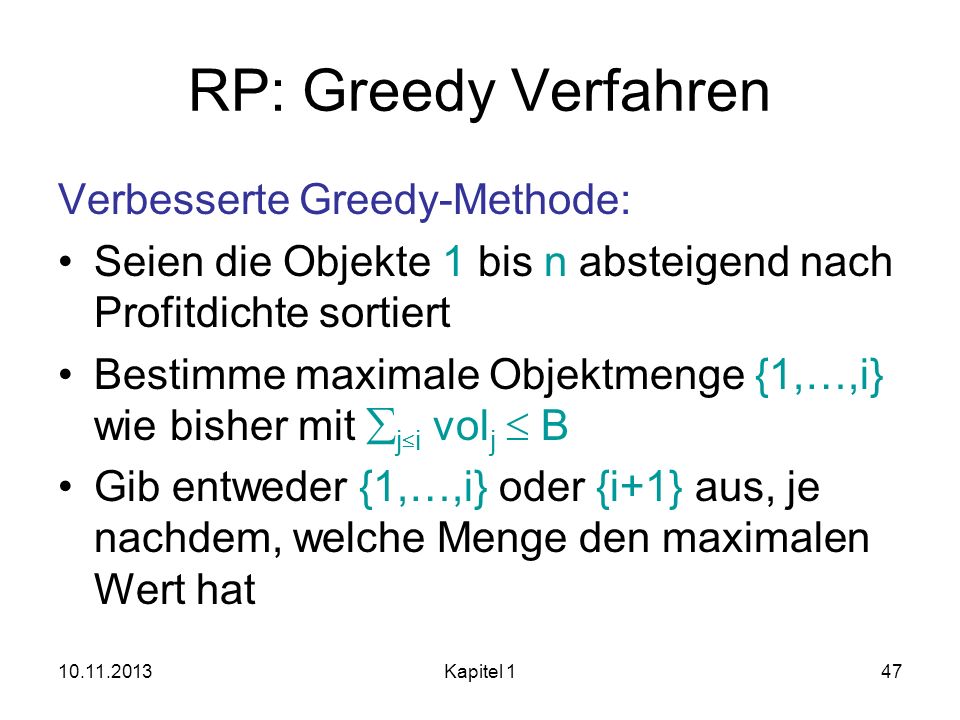 RP: Greedy Verfahren Verbesserte Greedy-Methode: