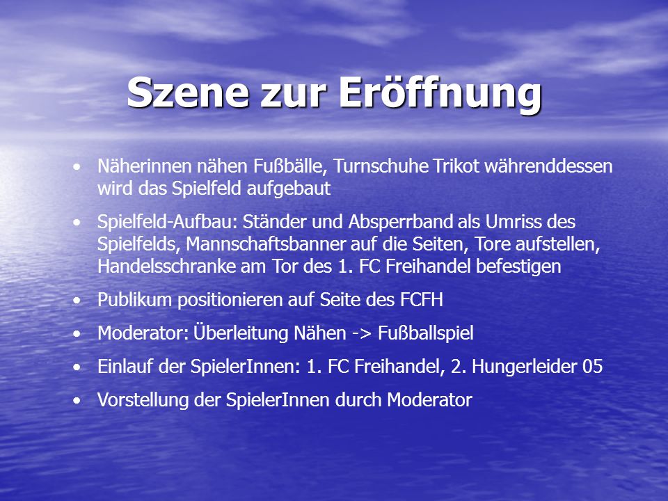 Szene zur Eröffnung Näherinnen nähen Fußbälle, Turnschuhe Trikot währenddessen wird das Spielfeld aufgebaut.