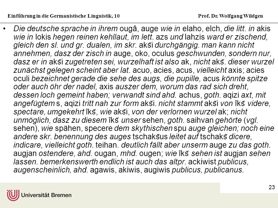 Die deutsche sprache in ihrem ougâ, auge wie in elaho, elch, die litt