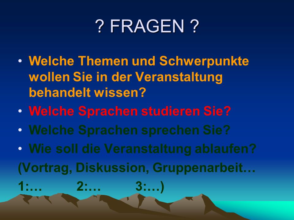 FRAGEN Welche Themen und Schwerpunkte wollen Sie in der Veranstaltung behandelt wissen Welche Sprachen studieren Sie