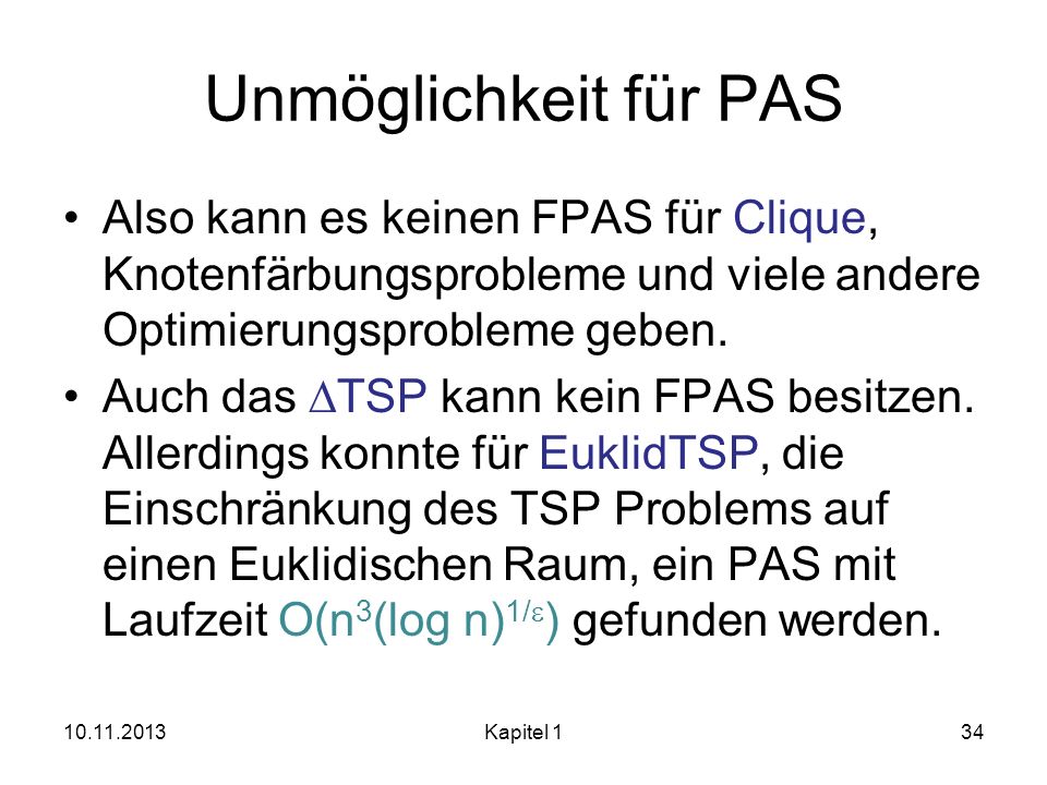 Unmöglichkeit für PAS Also kann es keinen FPAS für Clique, Knotenfärbungsprobleme und viele andere Optimierungsprobleme geben.