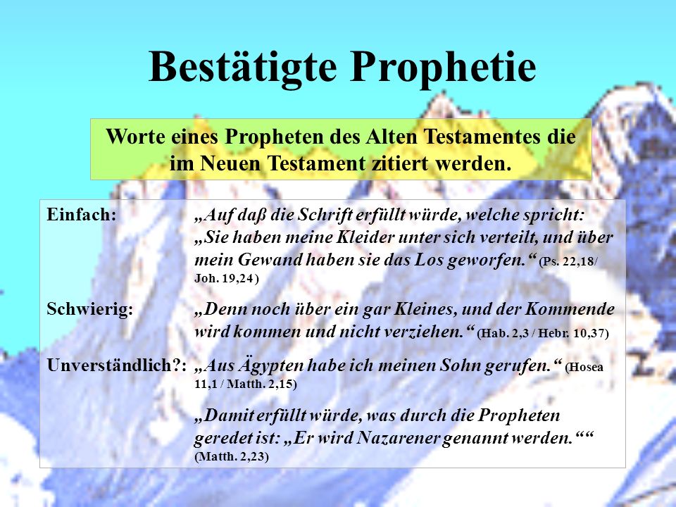 Bestätigte Prophetie Worte eines Propheten des Alten Testamentes die im Neuen Testament zitiert werden.
