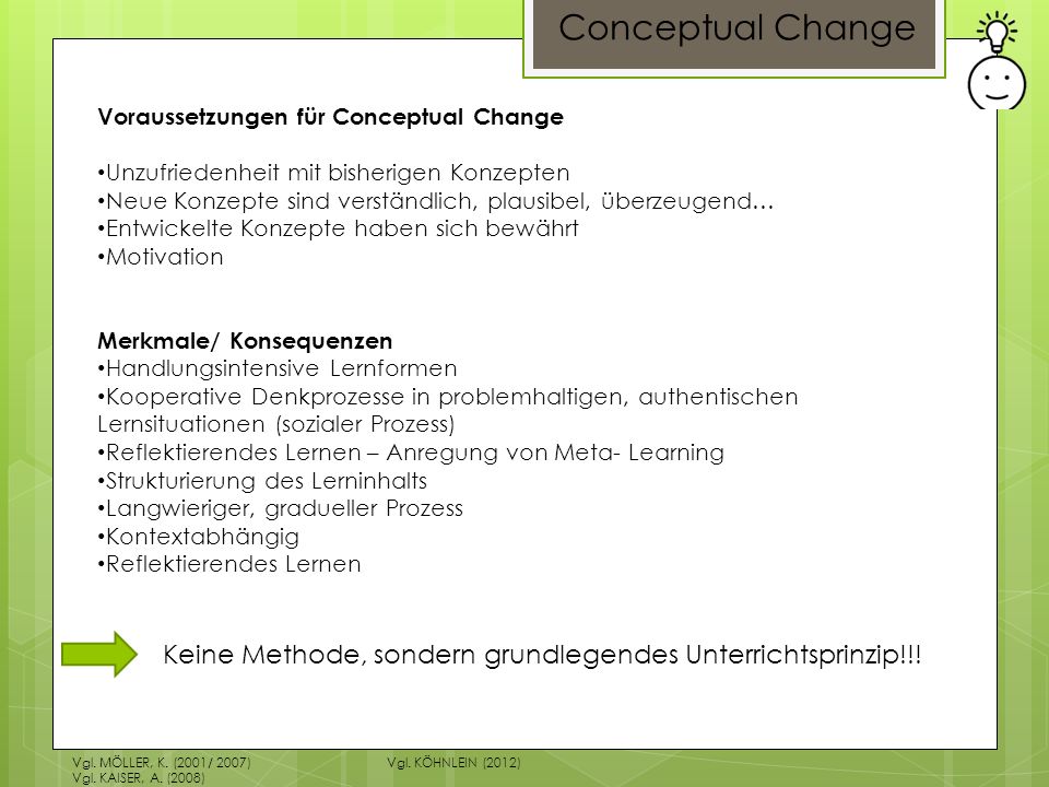 Conceptual Change Voraussetzungen für Conceptual Change. Unzufriedenheit mit bisherigen Konzepten.