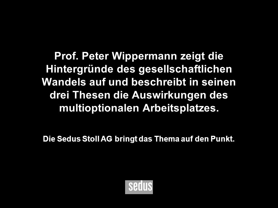 Die Sedus Stoll AG bringt das Thema auf den Punkt.