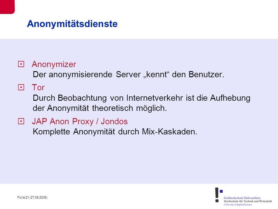 Anonymitätsdienste Anonymizer Der anonymisierende Server „kennt den Benutzer.