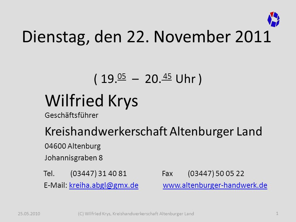 Dienstag, den 22. November 2011 Wilfried Krys ( – Uhr )
