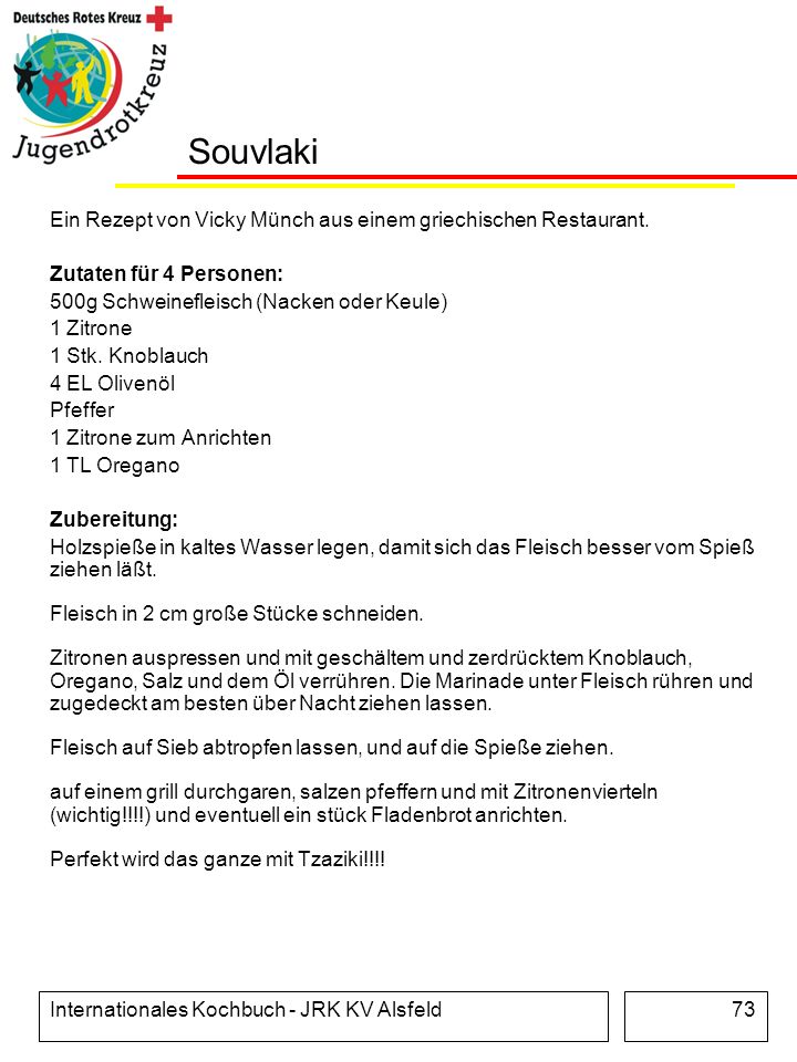 Souvlaki Ein Rezept von Vicky Münch aus einem griechischen Restaurant.