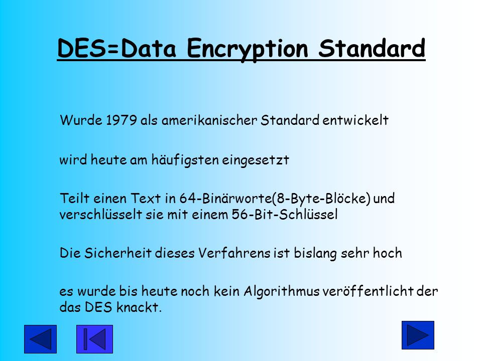 DES=Data Encryption Standard