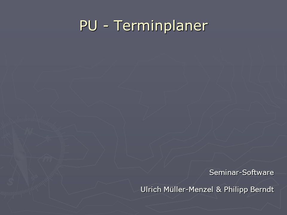 PU - Terminplaner Seminar-Software Ulrich Müller-Menzel & Philipp Berndt by