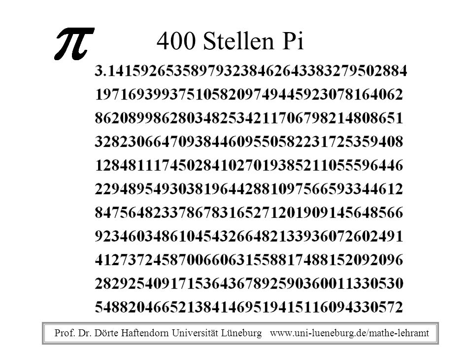 400 Stellen Pi Prof. Dr. Dörte Haftendorn Universität Lüneburg