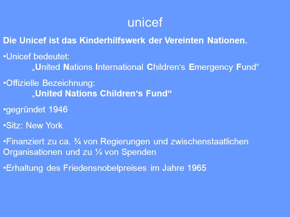 unicef Die Unicef ist das Kinderhilfswerk der Vereinten Nationen.