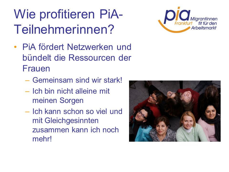 Wie profitieren PiA-Teilnehmerinnen