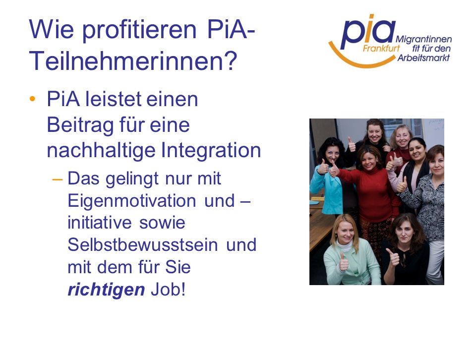 Wie profitieren PiA-Teilnehmerinnen