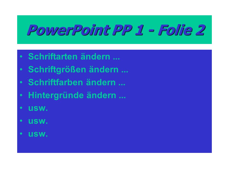 PowerPoint PP 1 - Folie 2 Schriftarten ändern ...