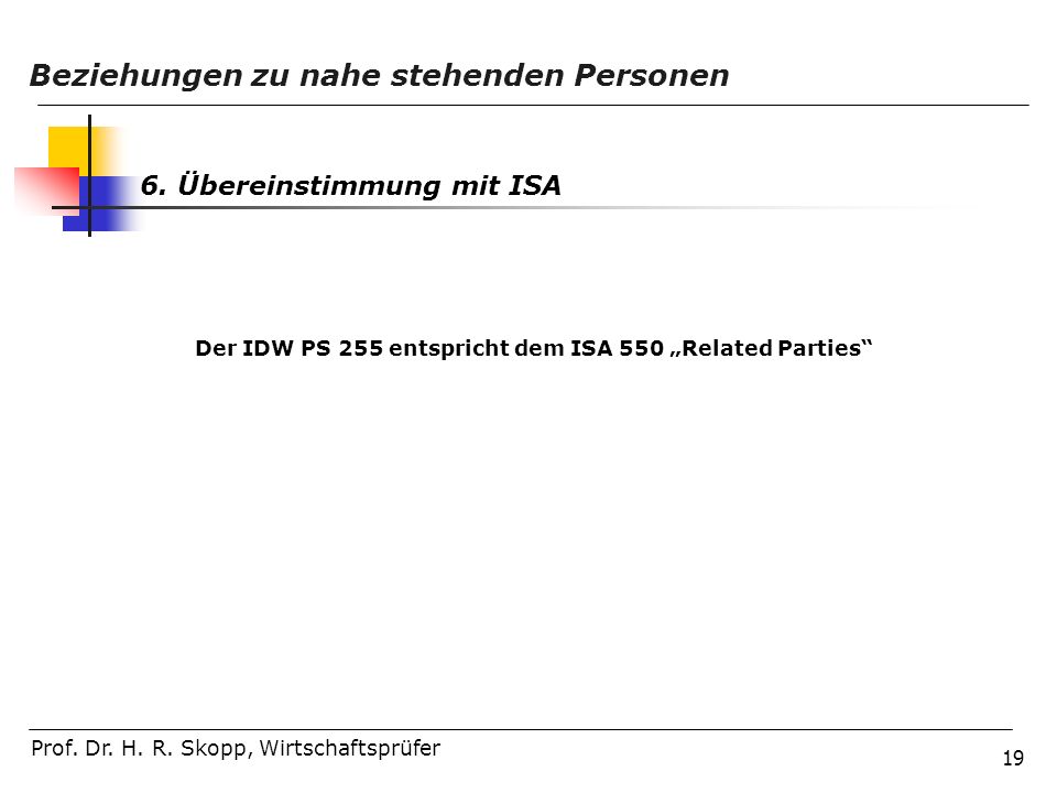 Der IDW PS 255 entspricht dem ISA 550 „Related Parties