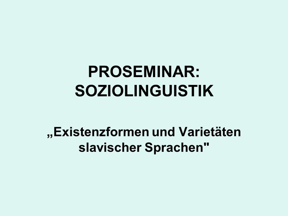 PROSEMINAR: SOZIOLINGUISTIK