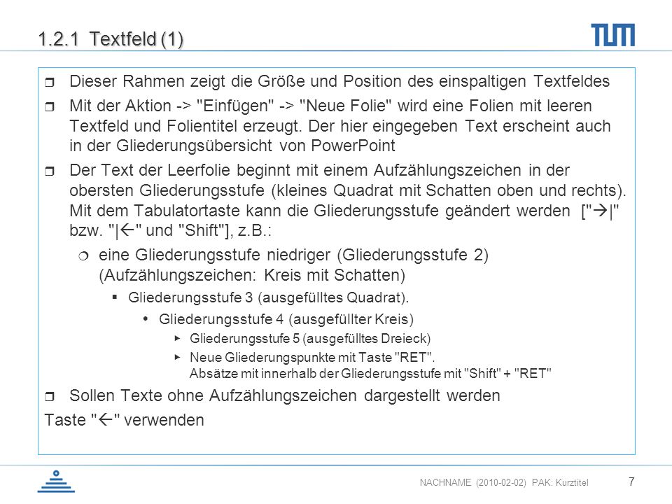 1.2.1 Textfeld (1) Dieser Rahmen zeigt die Größe und Position des einspaltigen Textfeldes.