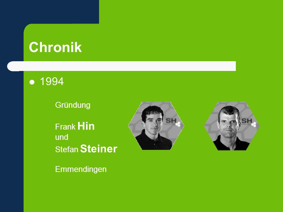 Chronik 1994 Gründung Frank Hin und Stefan Steiner Emmendingen