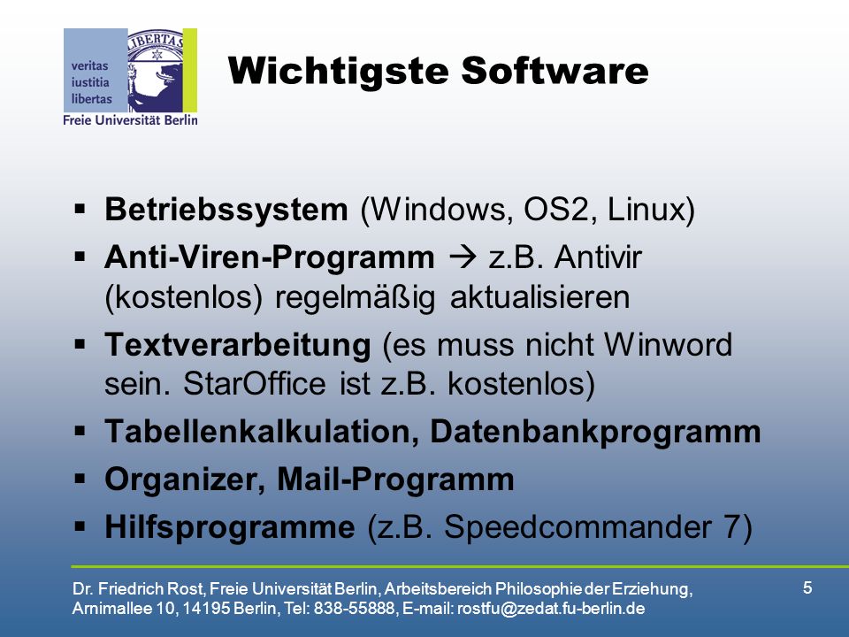 Wichtigste Software Betriebssystem (Windows, OS2, Linux)