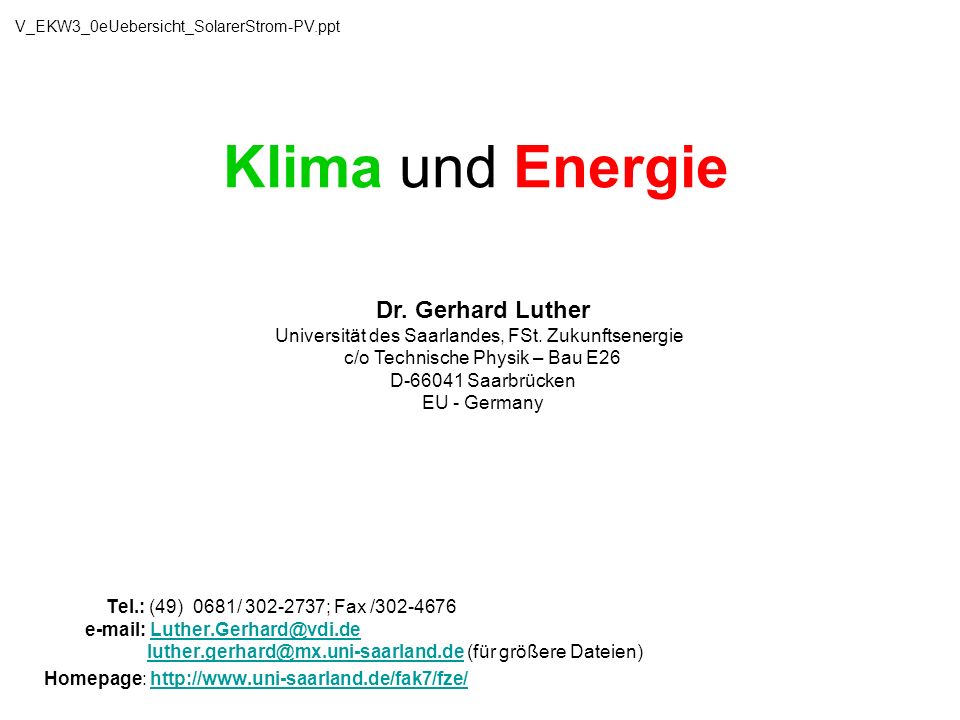 V_EKW3_0eUebersicht_SolarerStrom-PV.ppt Klima und Energie. Dr. Gerhard Luther Universität des Saarlandes, FSt. Zukunftsenergie.
