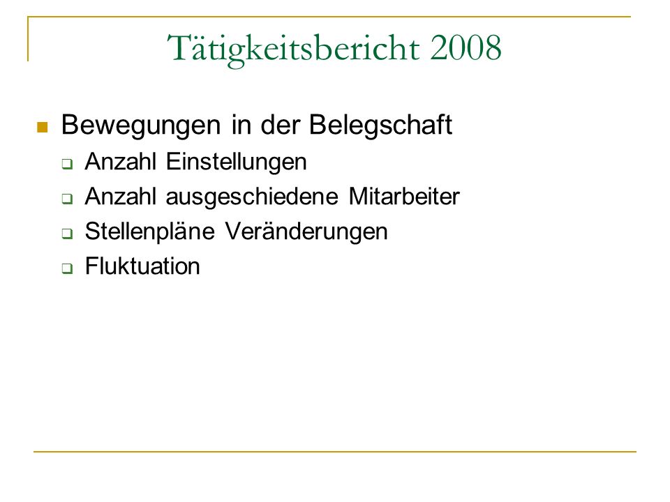 Tätigkeitsbericht 2008 Bewegungen in der Belegschaft