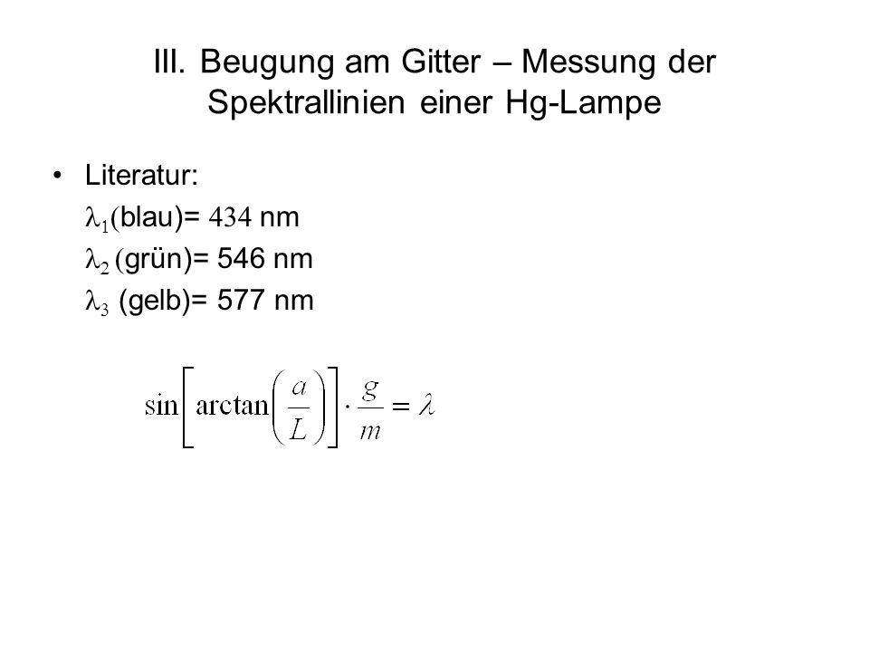 III. Beugung am Gitter – Messung der Spektrallinien einer Hg-Lampe