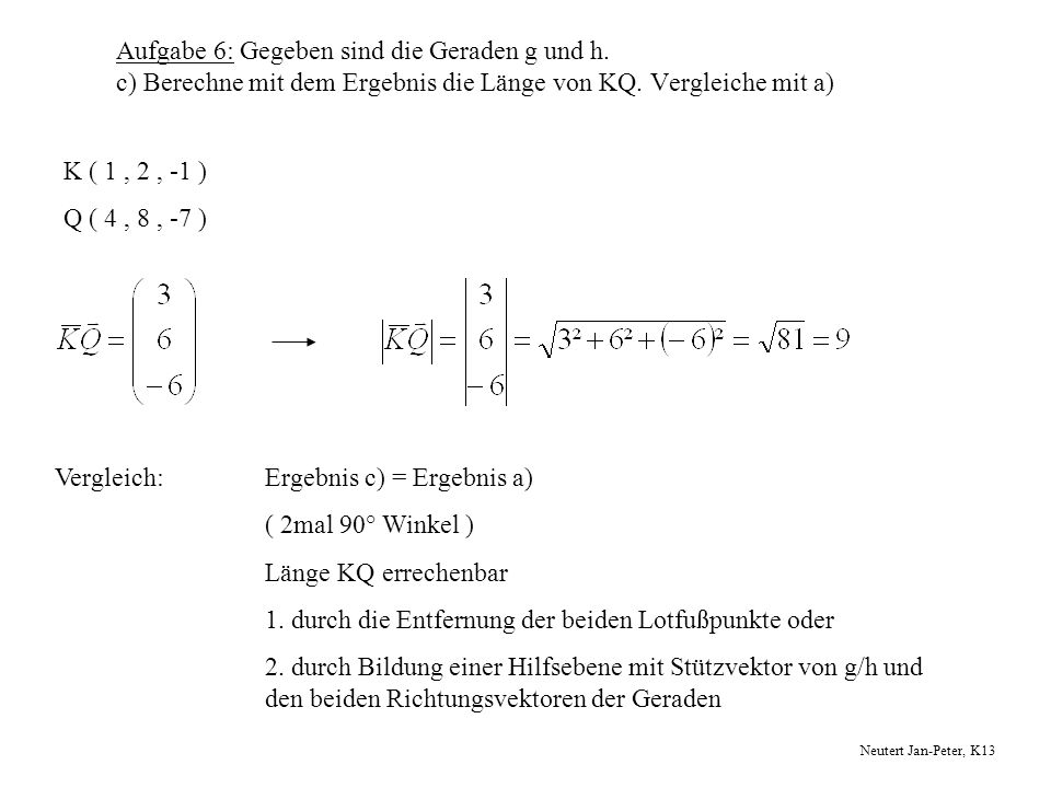 Vergleich: Ergebnis c) = Ergebnis a) ( 2mal 90° Winkel )