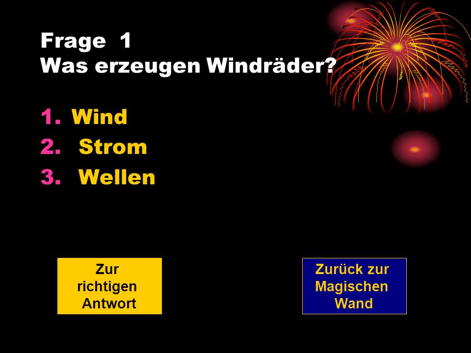 Frage 1 Was erzeugen Windräder