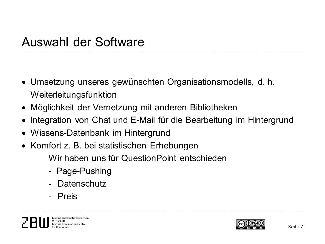Auswahl der Software Umsetzung unseres gewünschten Organisationsmodells, d. h. Weiterleitungsfunktion.