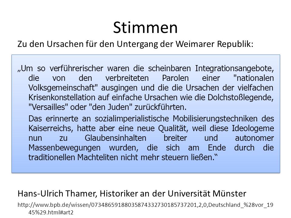 Stimmen Zu den Ursachen für den Untergang der Weimarer Republik: