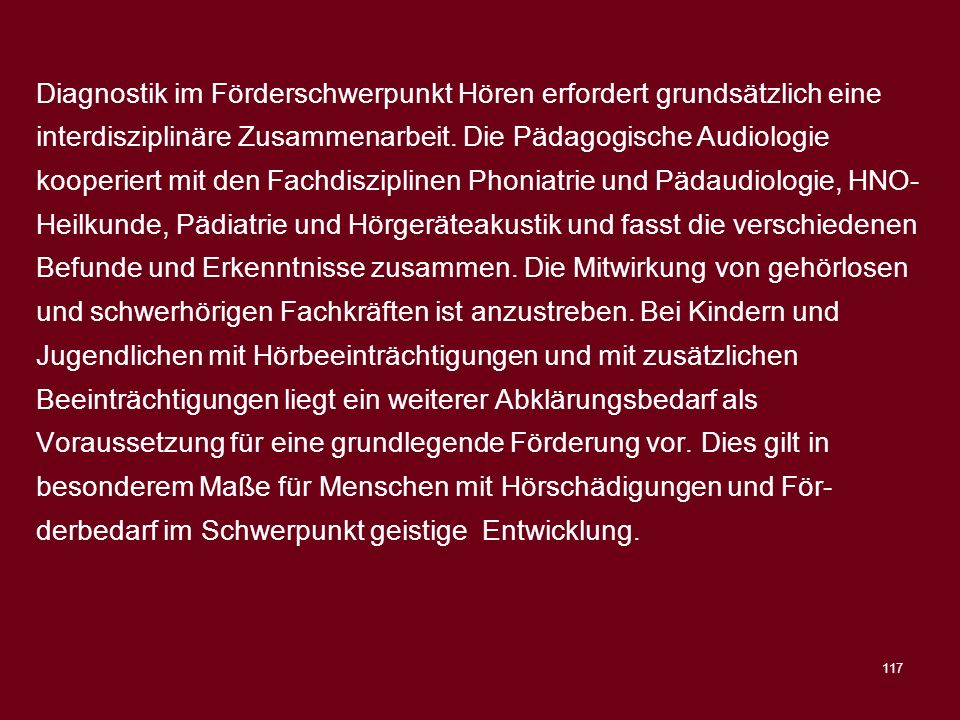 Diagnostik im Förderschwerpunkt Hören erfordert grundsätzlich eine interdisziplinäre Zusammenarbeit.