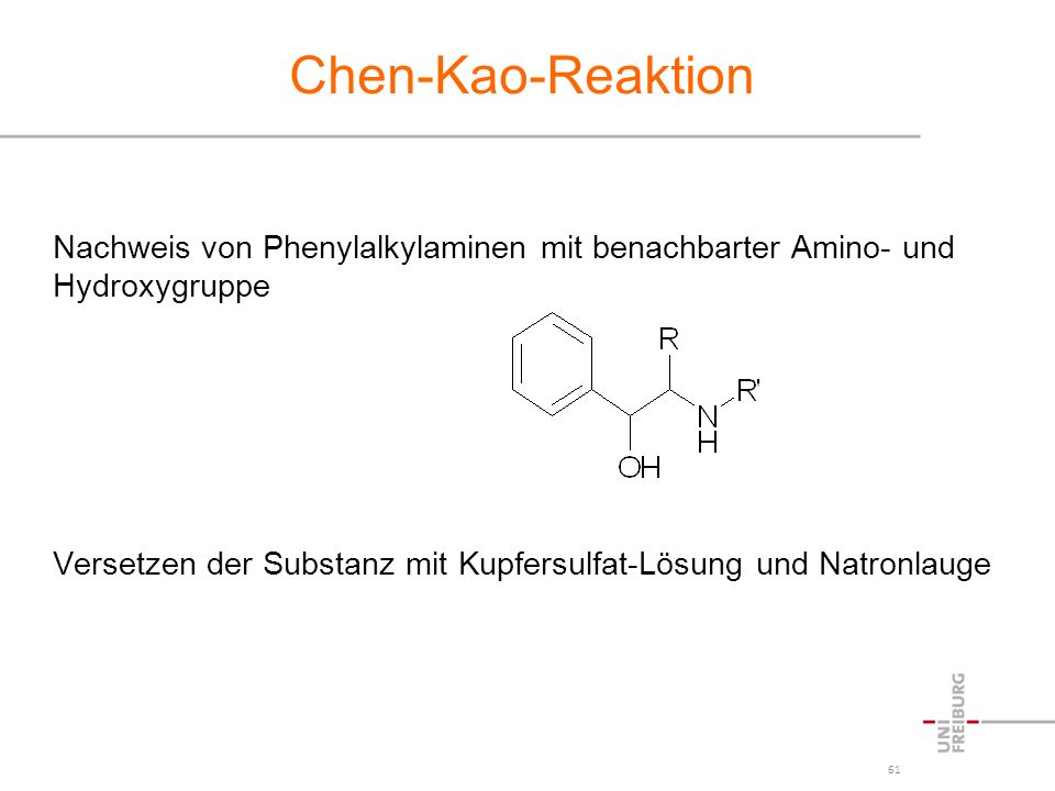 Chen-Kao-Reaktion Nachweis von Phenylalkylaminen mit benachbarter Amino- und Hydroxygruppe.