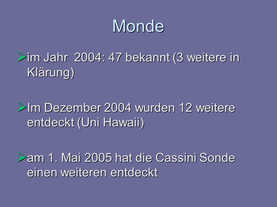 Monde im Jahr 2004: 47 bekannt (3 weitere in Klärung)