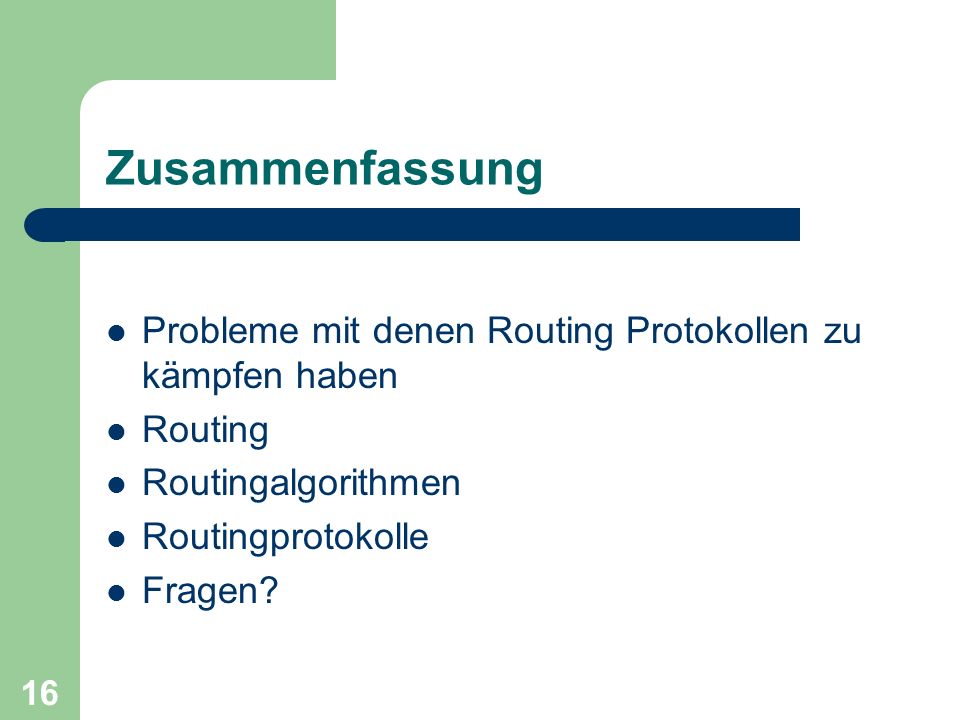 Zusammenfassung Probleme mit denen Routing Protokollen zu kämpfen haben. Routing. Routingalgorithmen.