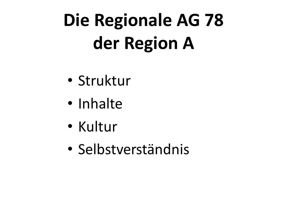 Die Regionale AG 78 der Region A
