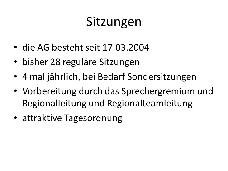 Sitzungen die AG besteht seit bisher 28 reguläre Sitzungen