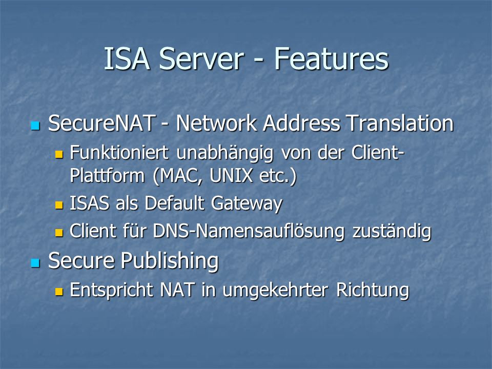 ISA Server - Features SecureNAT - Network Address Translation