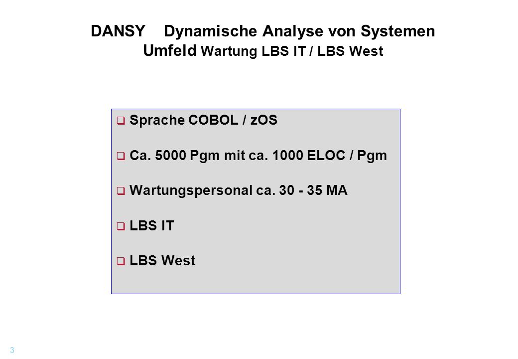 DANSY Dynamische Analyse von Systemen Umfeld Wartung LBS IT / LBS West