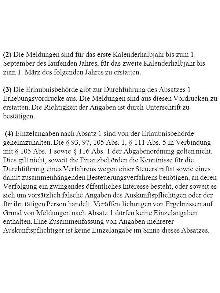(2) Die Meldungen sind für das erste Kalenderhalbjahr bis zum 1