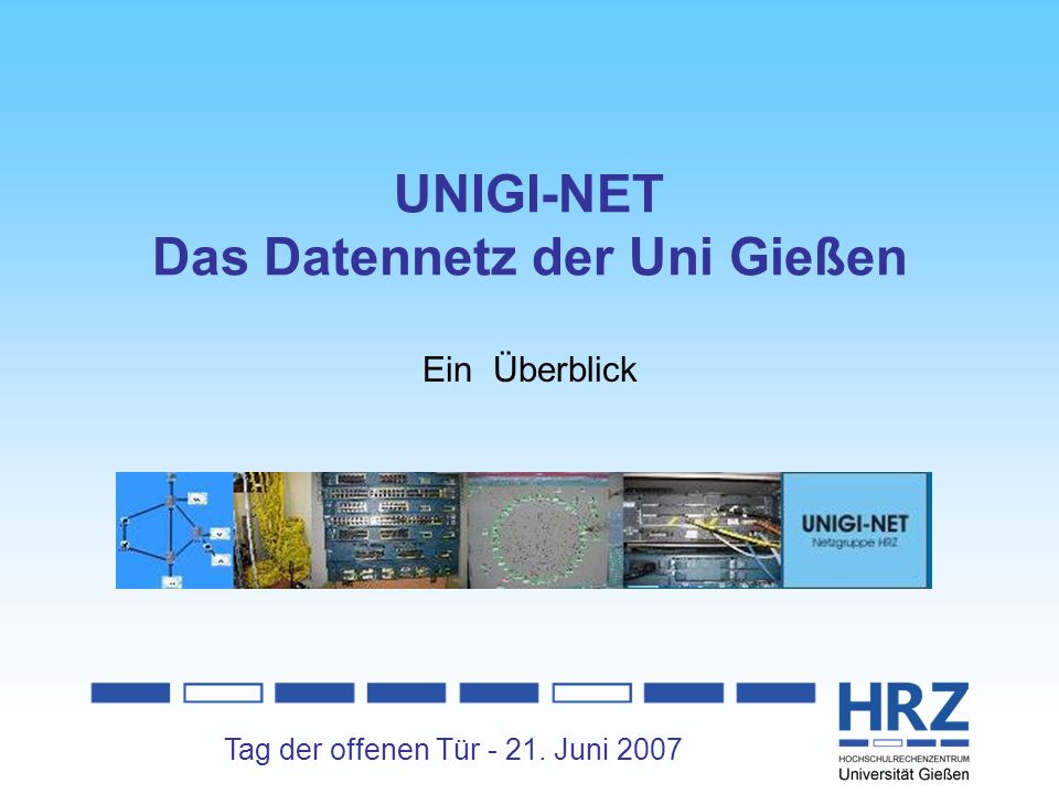 UNIGI-NET Das Datennetz der Uni Gießen