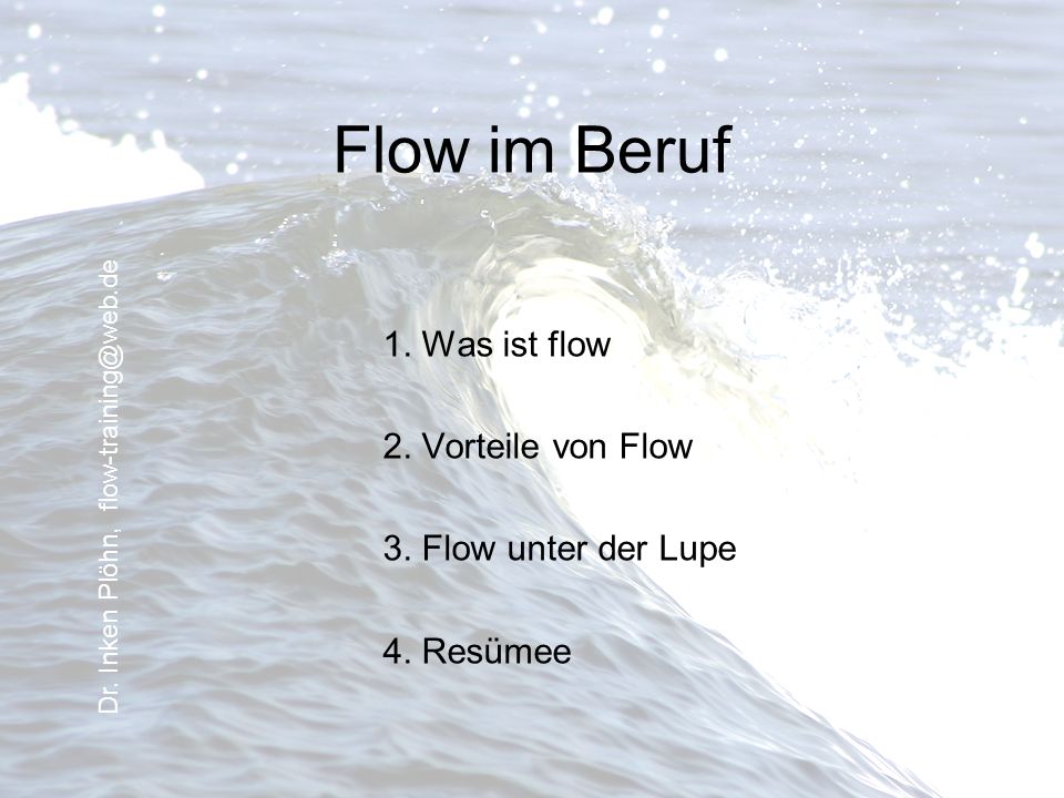 Flow im Beruf 1. Was ist flow 2. Vorteile von Flow