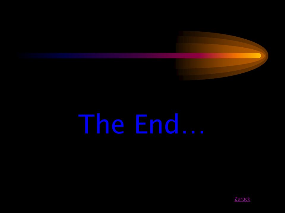 The End… Zurück