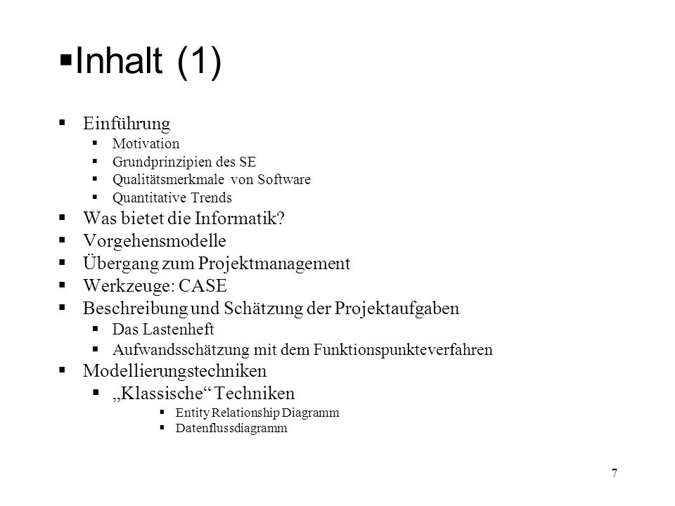 Inhalt (1) Einführung Was bietet die Informatik Vorgehensmodelle