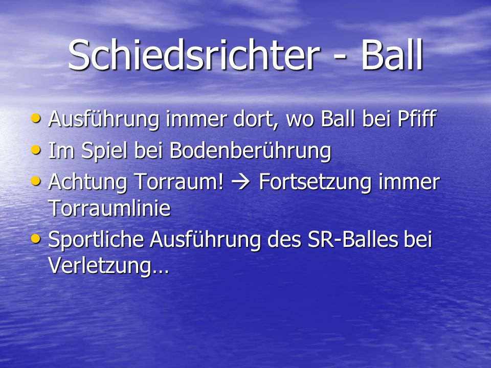 Schiedsrichter - Ball Ausführung immer dort, wo Ball bei Pfiff