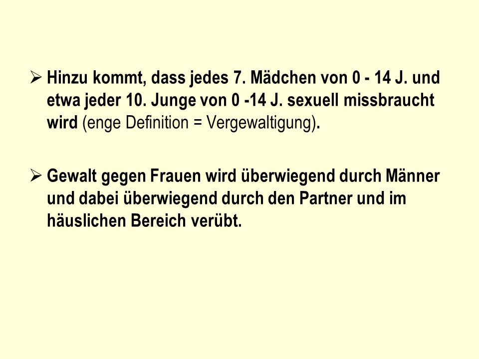 Hinzu kommt, dass jedes 7. Mädchen von J. und etwa jeder 10