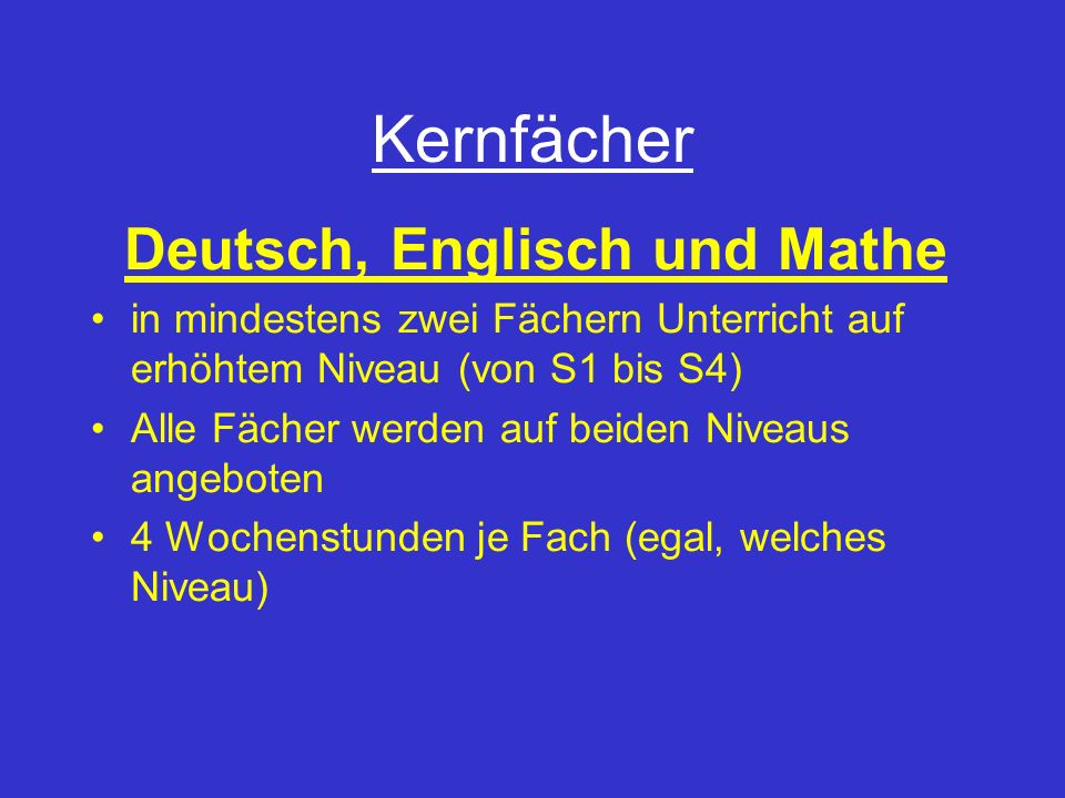 Kernfächer Deutsch, Englisch und Mathe