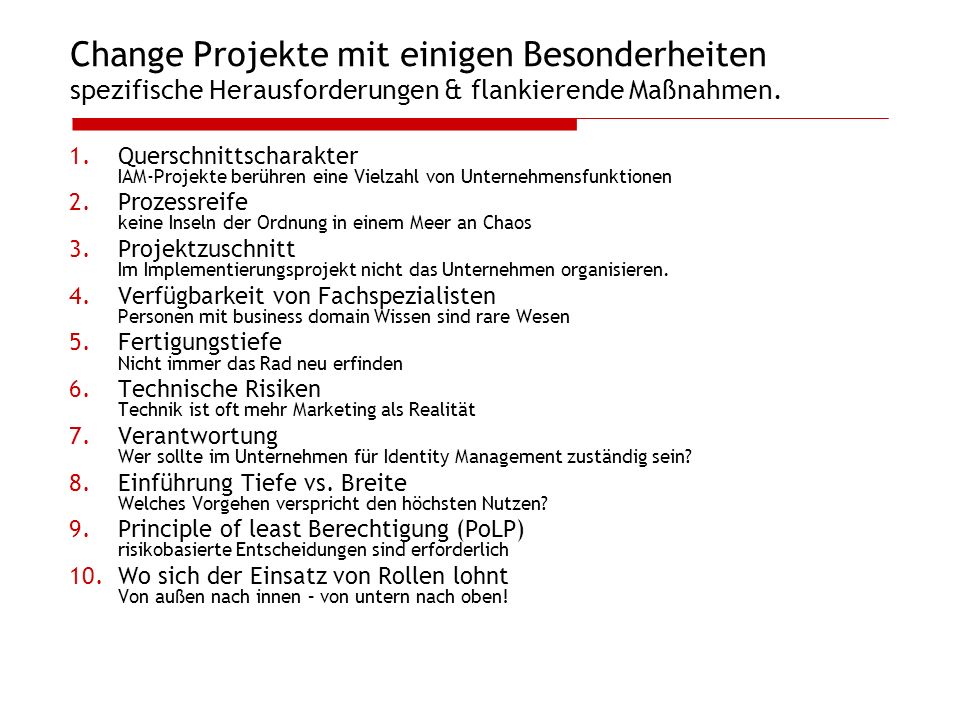 Change Projekte mit einigen Besonderheiten spezifische Herausforderungen & flankierende Maßnahmen.