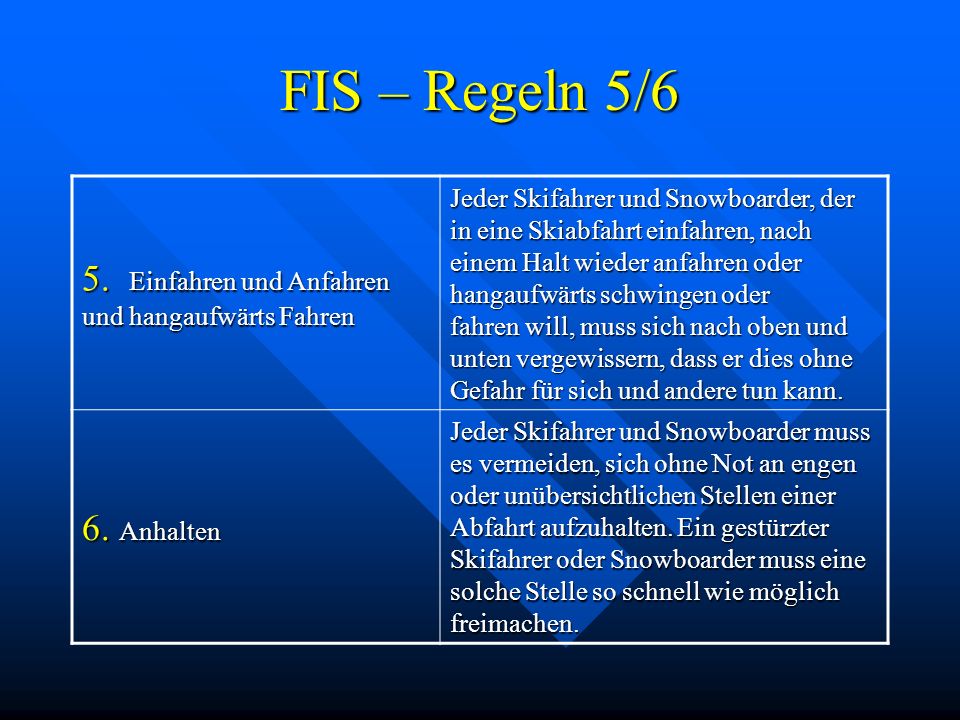 FIS – Regeln 5/6 5. Einfahren und Anfahren und hangaufwärts Fahren